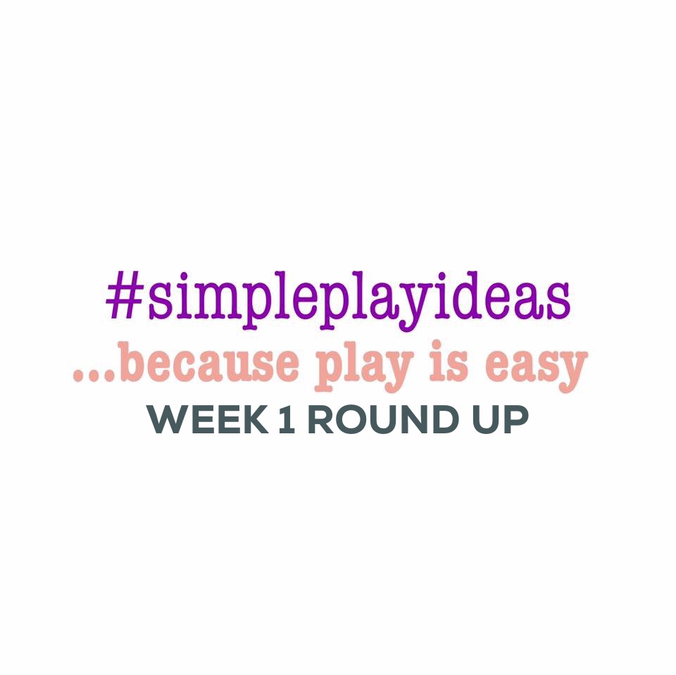 Simple Play Ideas – Week 1