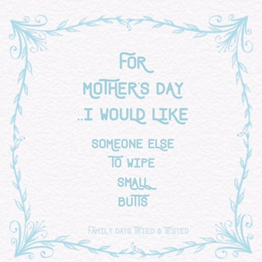 For Mother's Day I Would Like...